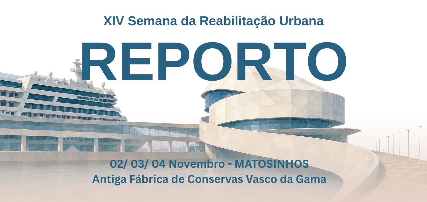 XIV Semana da Reabilitação Urbana Porto