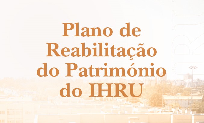 IHRU Apresenta Plano de Ação para Reabilitação do Património Mais de 5.800 habitações a reabilitar até 2028